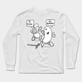 Hi Risk, hi Reward! Long Sleeve T-Shirt